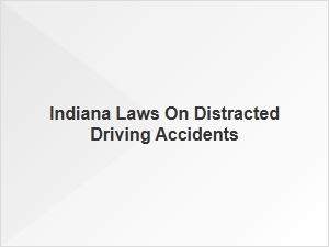 Understanding Indiana's Laws on Distracted Driving Accidents